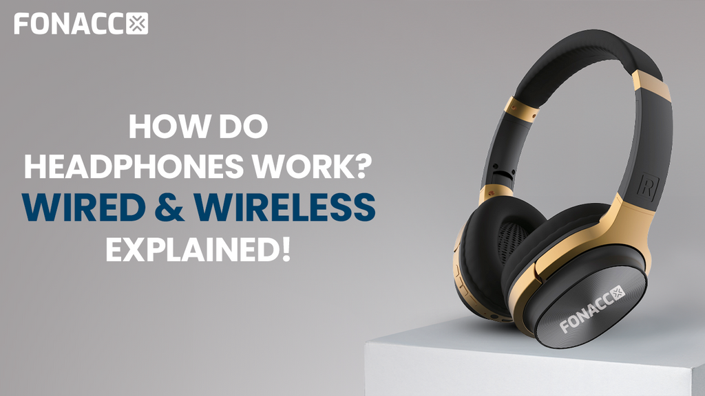 How Do Headphones Work? Wired & Wireless Explained! Fonacc Technologies
